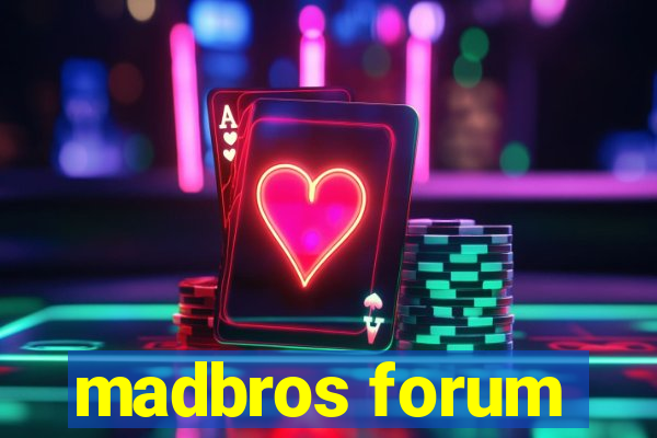madbros forum
